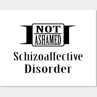 Not Ashamed Schizoaffective Posters and Art